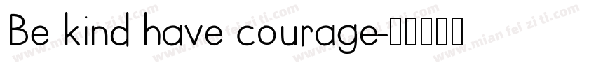 Be kind have courage字体转换